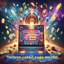 fortune rabbit paga mesmo